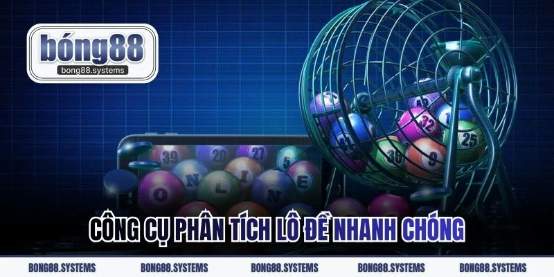 Công cụ phân tích lô đề nhanh chóng