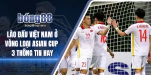 Lào đấu Việt Nam ở vòng loại Asian Cup